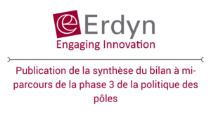 Logo Erdyn et publication de la synthèse du bilan à mi-parcours de la phase 3 de la politique des pôles