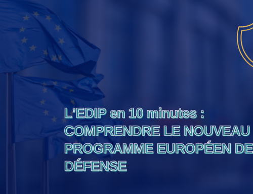 L&rsquo;EDIP en 10 minutes : comprendre le nouveau programme européen de défense
